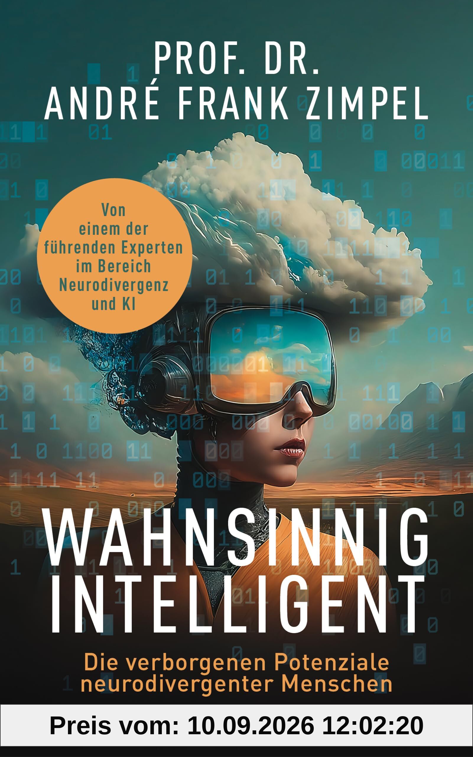 Wahnsinnig intelligent: Die verborgenen Potenziale neurodivergenter Menschen - Von einem der führenden Experten für Neurodivergenz und KI