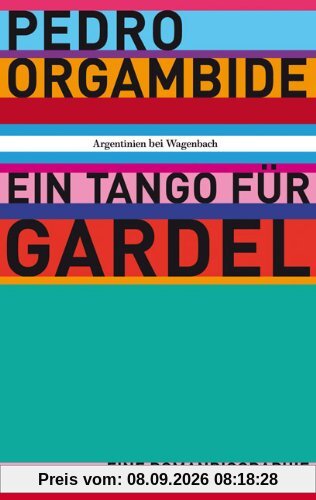 Ein Tango für Gardel - Eine Romanbiographie
