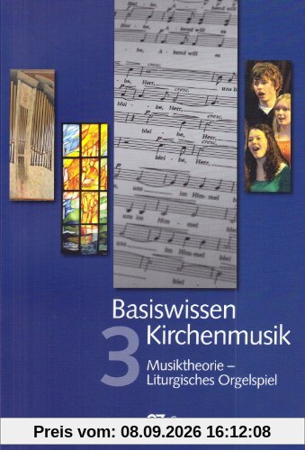 Basiswissen Kirchenmusik 03: Musiktheorie - Liturgisches Orgelspiel