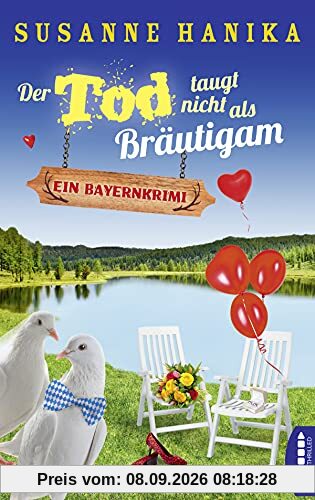 Der Tod taugt nicht als Bräutigam: Ein Bayernkrimi