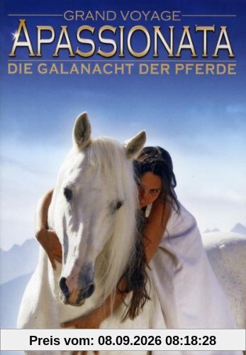 Apassionata: Grand Voyage Die Galanacht der Pferde