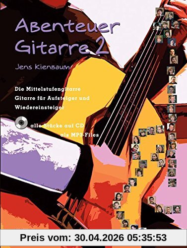 Abenteuer Gitarre 2: Die Mittelstufengitarre. Gitarre für Aufsteiger und Wiedereinsteiger