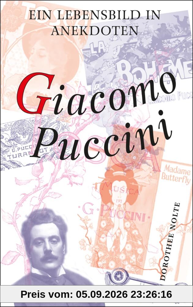 Giacomo Puccini: Ein Lebensbild in Anekdoten