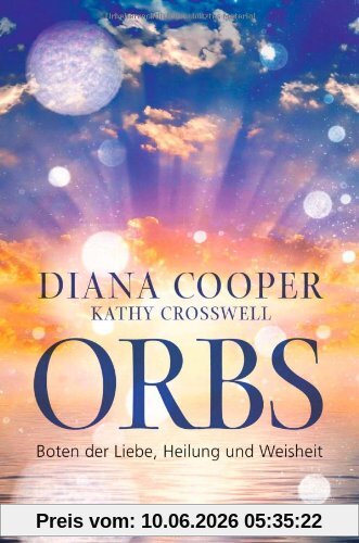 Orbs: Boten der Liebe, Heilung und Weisheit