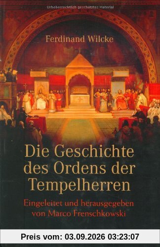 Ferdinand Wilcke Die Geschichte Des Ordens Der Tempelherren