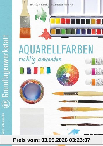 Grundlagenwerkstatt: Aquarellfarben richtig anwenden
