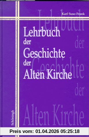 Lehrbuch der Geschichte der Alten Kirche