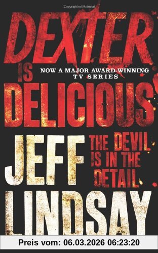Jeff Lindsay Dexter Is Delicious, The Devil Is In The Detail