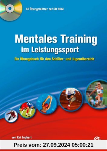 Mentales Training im Leistungssport: Ein Übungsbuch für den Schüler- und Jugendbereich