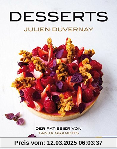 Desserts: Der Pâtissier von Tanja Grandits