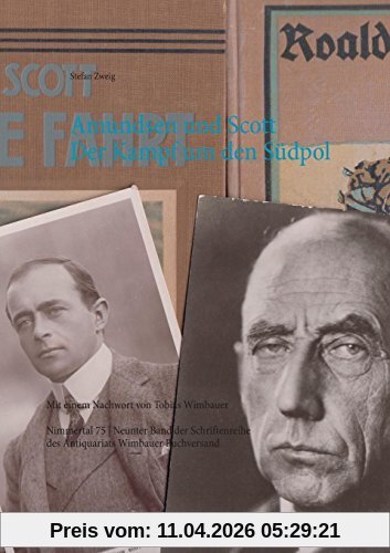 Amundsen und Scott. Der Kampf um den Südpol: Mit einem Nachwort von Tobias Wimbauer (Nimmertal 75: Schriftenreihe des Antiquariats Wimbauer Buchversand)