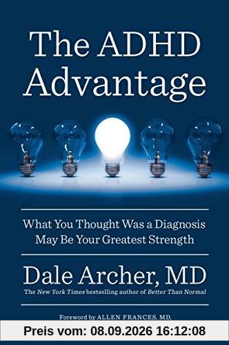 The ADHD Advantage: What You Thought Was a Diagnosis May Be Your Greatest Strength