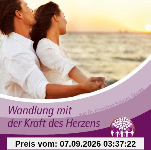 Wandlung mit der Kraft des Herzens