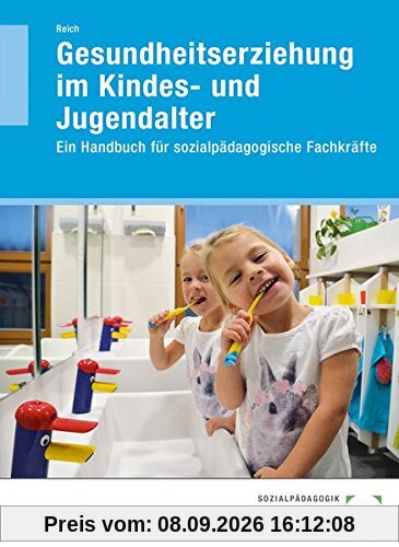 Gesundheitserziehung im Kindes- und Jugendalter: Ein Handbuch für sozialpädagogische Fachkräfte