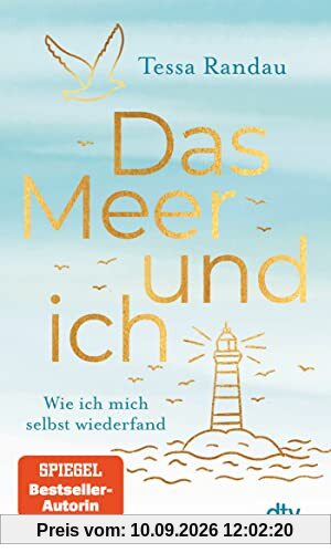 Das Meer und ich: Wie ich mich selbst wiederfand | Eine hinreißende Erzählung über Selbstliebe und Glückssterne