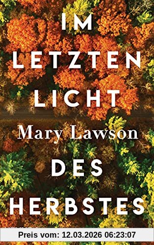 Mary Lawson Im Letzten Licht Des Herbstes, Roman