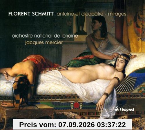 Florent Schmitt: Antoine et Cleopatre / Mirages