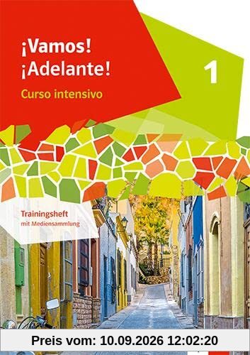 ¡Vamos! ¡Adelante! Curso intensivo 1: Trainingsheft mit Mediensammlung 1. Lernjahr (¡Vamos! ¡Adelante! Curso intensivo. Ausgabe 3. Fremdsprache ab 2022)