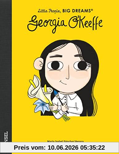 Georgia O’Keeffe: Little People, Big Dreams. Deutsche Ausgabe | Bilderbuch für Kinder ab 4 Jahren