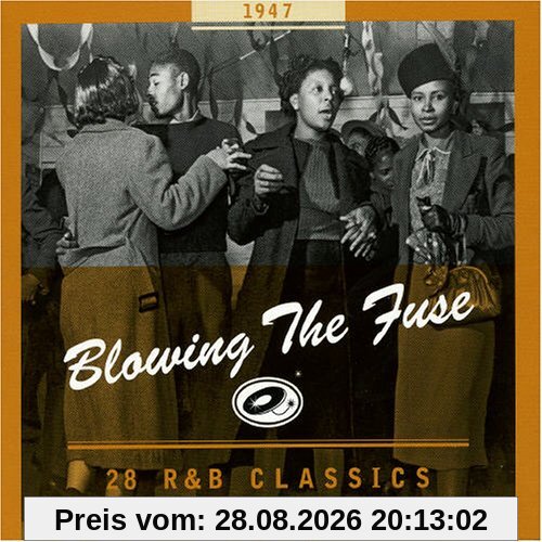 Blowing The Fuse 1947 - Classics That Rocked The Jukebox