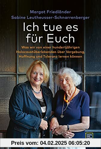 Ich tue es für Euch: Was wir von einer hundertjährigen Holocaustüberlebenden über Vergebung, Hoffnung und Toleranz lerne