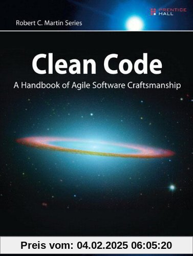 Clean Code: A Handbook of Agile Software Craftsmanship (Robert C. Martin)