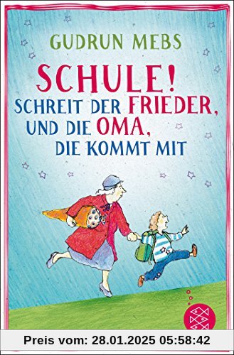 »Schule!«, schreit der Frieder, und die Oma, die kommt mit