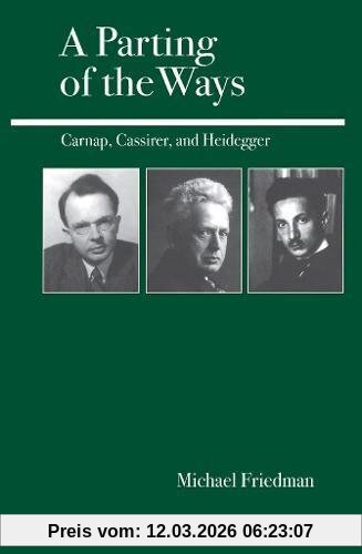 Michael Friedman A Parting Of The Ways, Carnap, Cassirer, And Heidegger