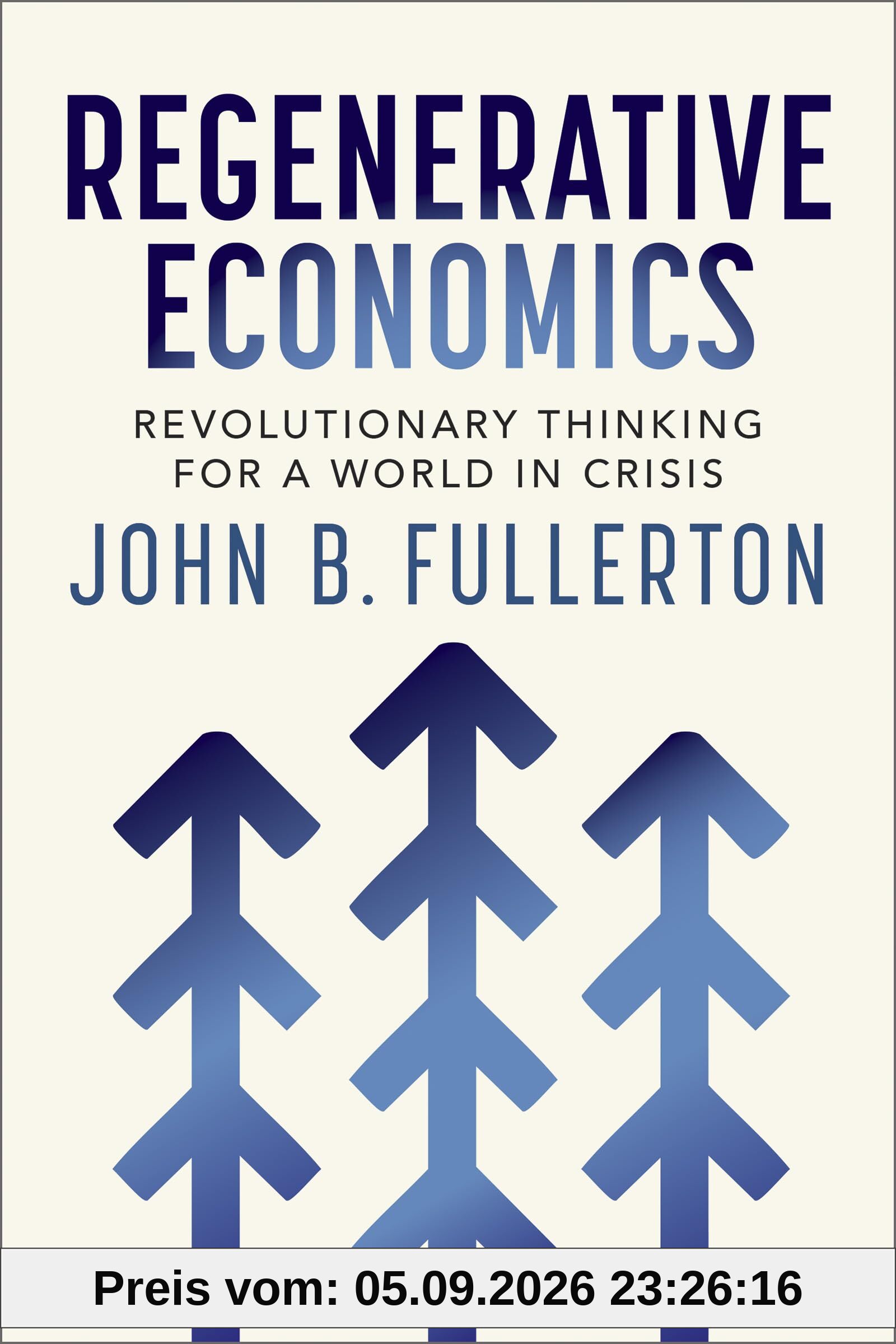 Regenerative Economics: Revolutionary Thinking for a World in Crisis