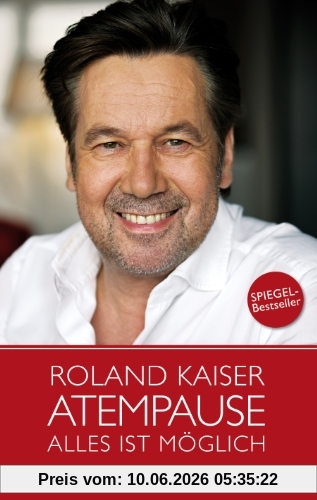 Roland Kaiser - Atempause: Alles ist möglich