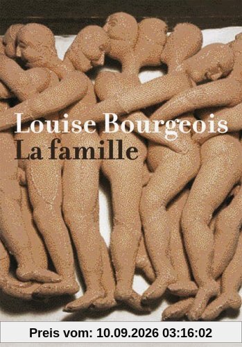 Louise Bourgeois Louis Bourgeois. La Famille. Buch Zur Ausstellung In Der Kunsthalle Bielefeld