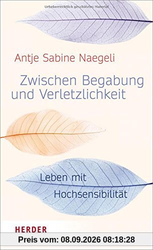 Zwischen Begabung und Verletzlichkeit: Leben mit Hochsensibilität