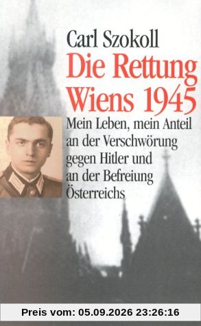 Die Rettung Wiens 1945: Die Waffe des Gewissens