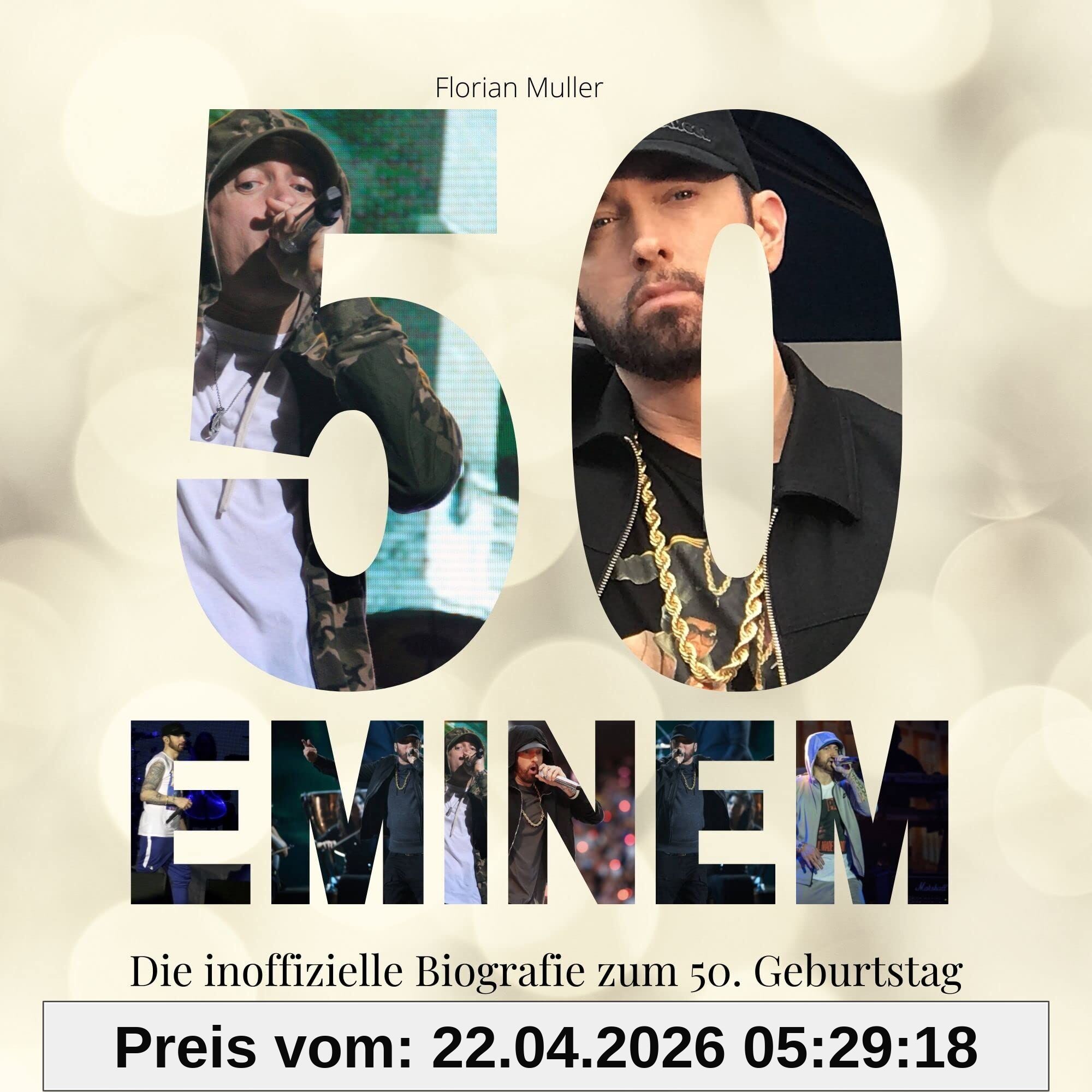 50 Jahre Eminem: Die inoffizielle Biografie zum 50. Geburtstag