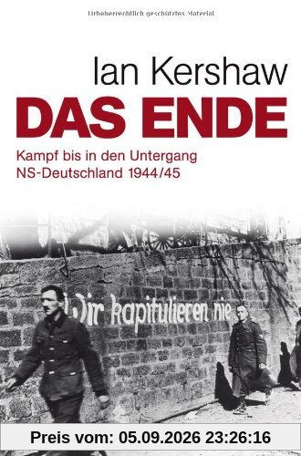 Das Ende: Kampf bis in den Untergang - NS-Deutschland 1944/45