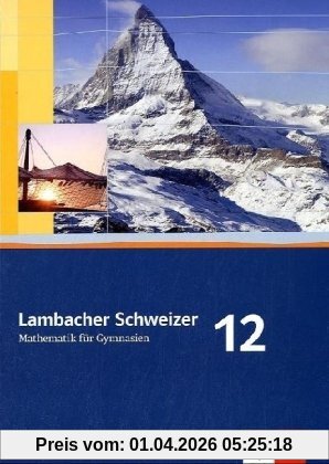 Lambacher Schweizer - Ausgabe für Bayern. Schülerbuch 12. Schuljahr