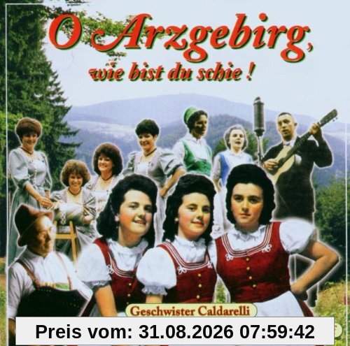 O Arzgebirg, wie bist du schie! - Die schönsten Lieder aus dem Erzgebirge 1