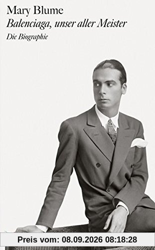 Balenciaga, unser aller Meister: Biographie