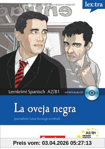 Lextra - Spanisch - Lernkrimis: Journalistin Luisa Durango ermittelt: A2-B1 - La oveja negra: Krimi-Lektüre mit MP3-Hörbuch: Krimi-Lektüre mit Hörbuch. Europäischer Referenzrahmen: A2/B1