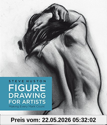 Steve Huston Figure Drawing For Artists, Making Every Mark Count