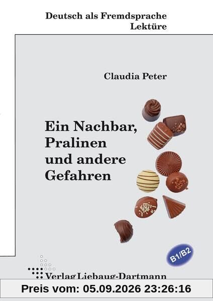Ein Nachbar, Pralinen und andere Gefahren: B1/B2 Lektüre zum Deutschlernen