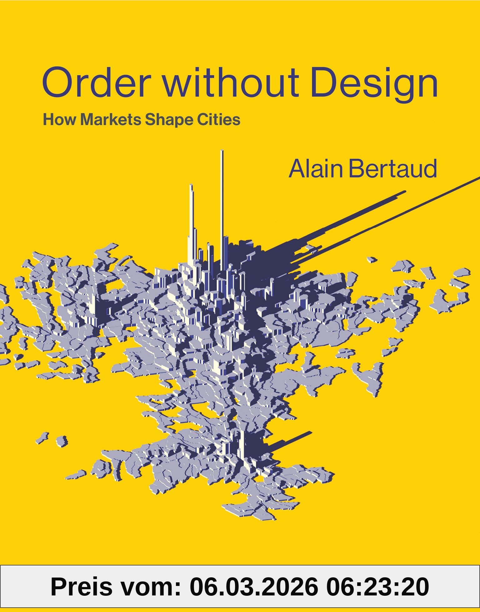 Alain Bertaud Order Without Design, How Markets Shape Cities