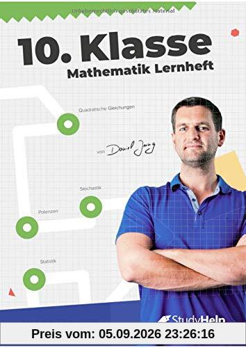 10. Klasse Mathematik Lernheft: StudyHelp und Daniel Jung