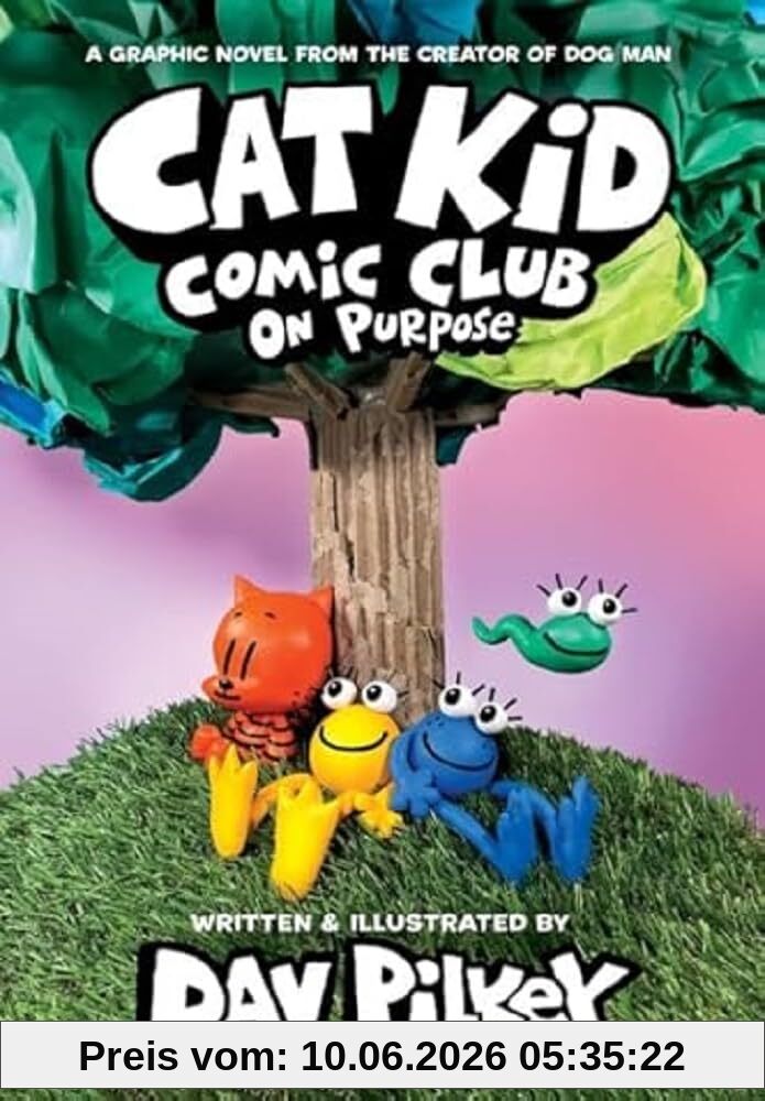 Cat Kid Comic Club Band 3: Vom Macher von Dog Man und Captain Underpants