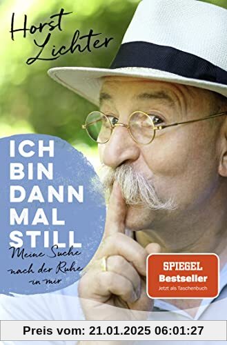 Ich bin dann mal still: Meine Suche nach der Ruhe in mir | SPIEGEL Bestseller Jetzt als Taschenbuch