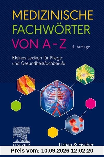 Medizinische Fachwörter von A-Z: Kleines Lexikon für Pflege- und Gesundheitsfachberufe