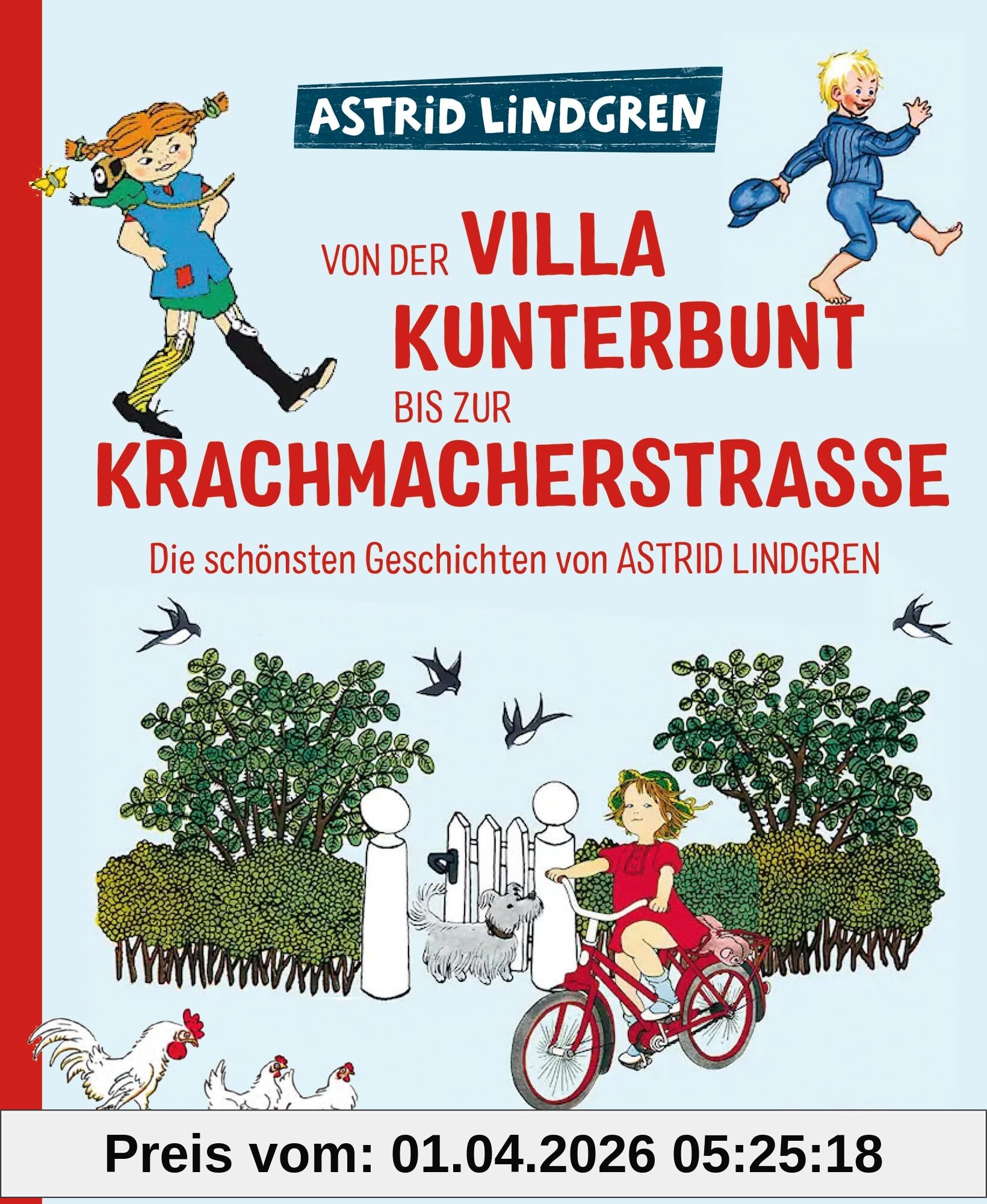 Von der Villa Kunterbunt bis zur Krachmacherstraße: Die schönsten Geschichten von Astrid Lindgren