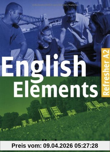 English Elements Refresher A2: 10 units with back-up material including CD / Lehr- und Arbeitsbuch mit Audio-CD