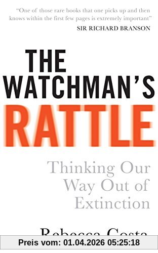 The Watchman's Rattle: Thinking our Way out of Extinction