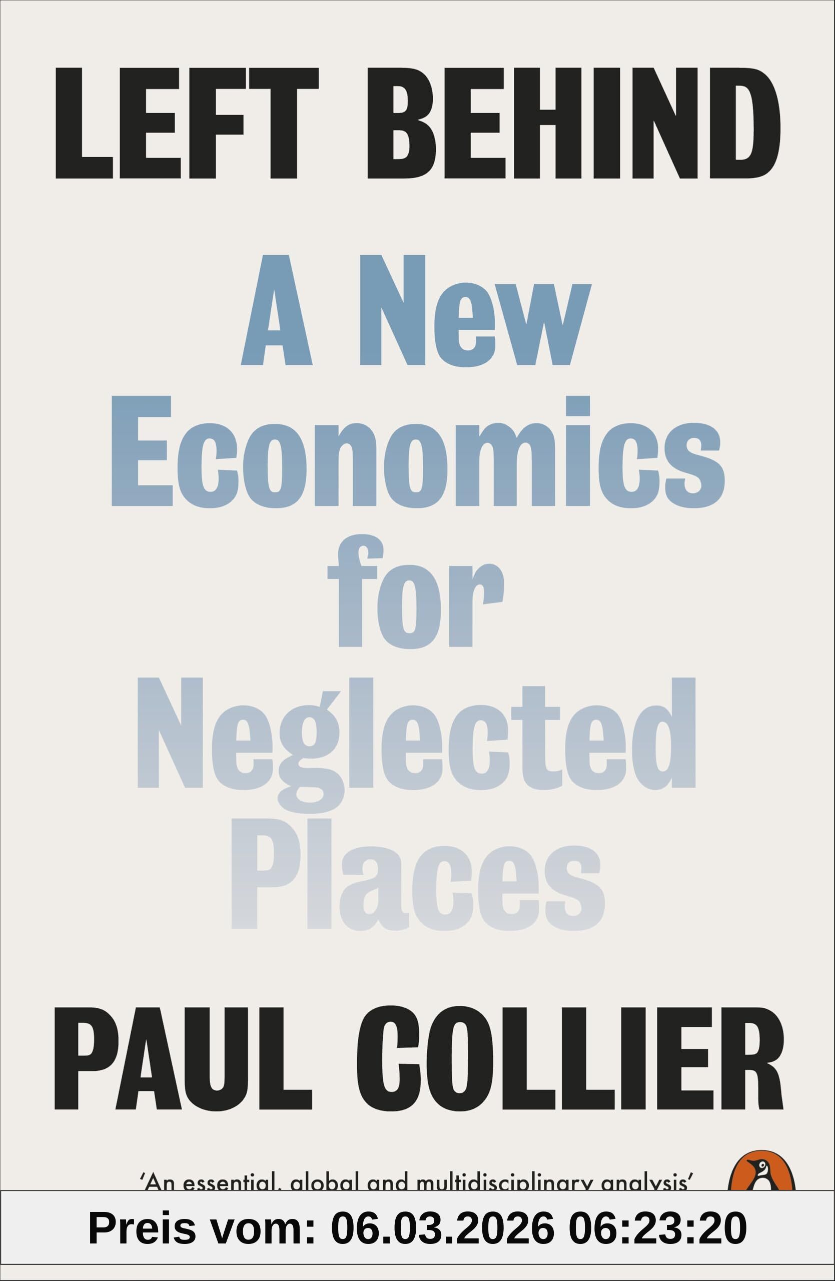 Paul Collier Left Behind, A New Economics For Neglected Places